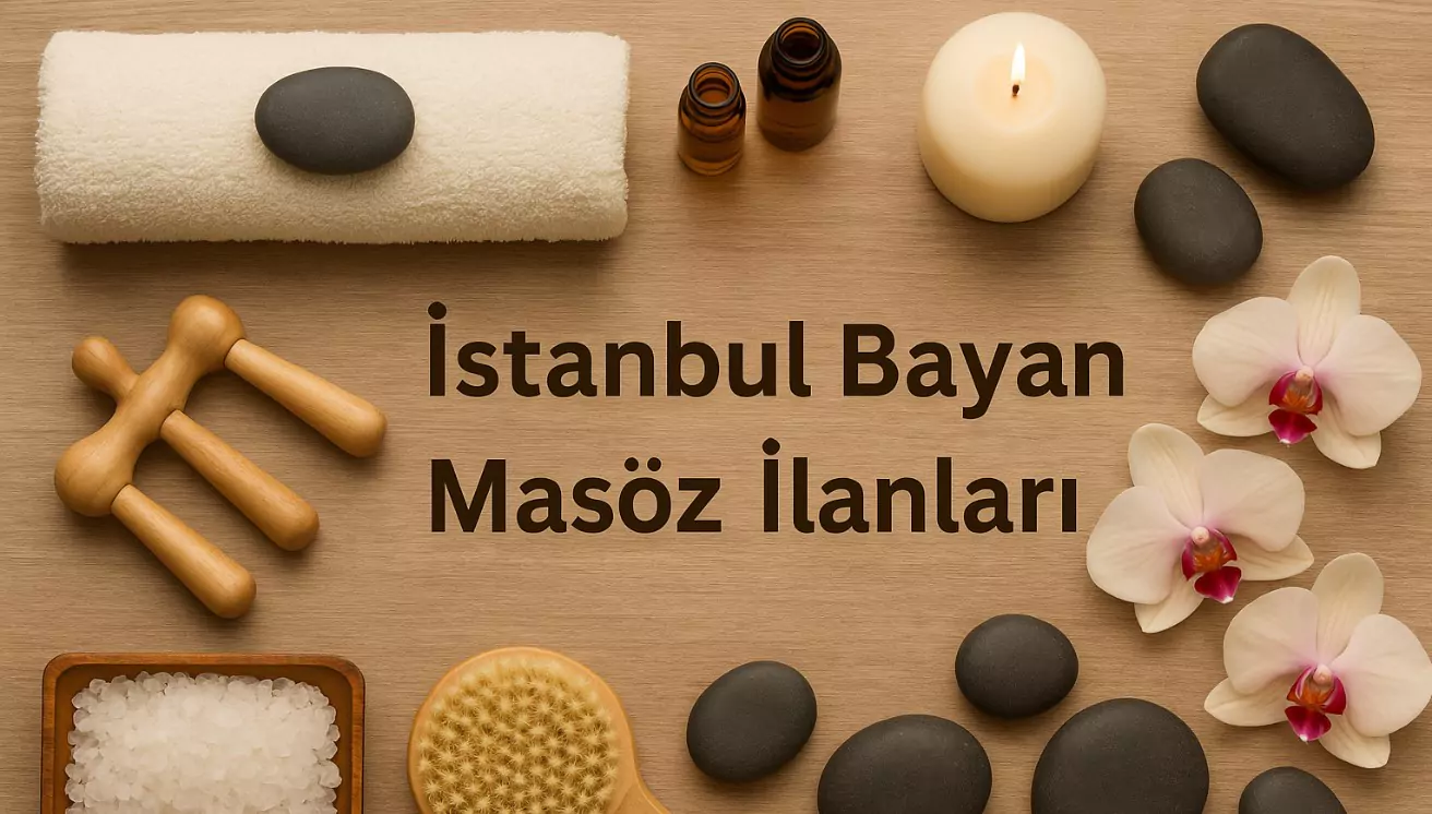 İstanbul Bayan Masöz İlanları 2025